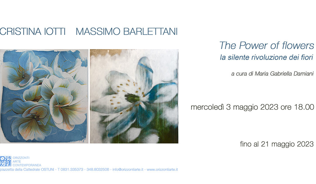 Cristina Iotti e Massimo Barlettani – The Power of Flowers, la silente rivoluzione dei fiori.